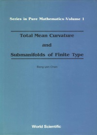 Cover image: TOTAL MEAN CURVATURE & SUBMANIFOLDS (V1) 9789971966034
