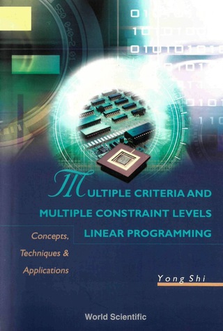 Cover image: Multiple Criteria and Multiple Constraint Levels Linear Programming: Concepts, Techniques and Applications 9789810237387