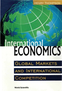 Cover image: International Economics: Global Markets and International Competition 9789810244538