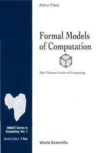 Cover image: Formal Models of Computation: The Ultimate Limits of Computing 9789810245009