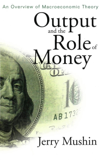 Cover image: Output and the Role of Money: An Overview of Macroeconomic Theory 9789812380135
