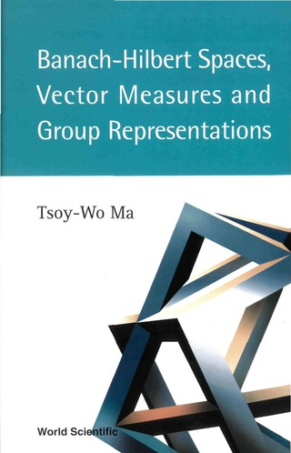 Cover image: Banach–Hilbert Spaces, Vector Measures and Group Representations 9789812380388