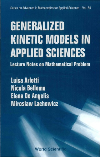 表紙画像: Generalized Kinetic Models in Applied Sciences: Lecture Notes on Mathematical Problems 9789812385604