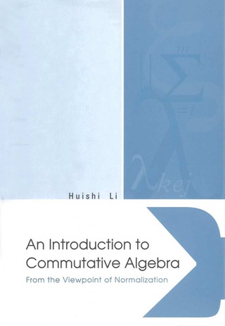Cover image: An Introduction to Commutative Algebra: From the Viewpoint of Normalization 9789812389510