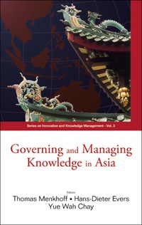 صورة الغلاف: GOVERNING & MANAGING KNOWLEDGE IN ..(V3) 9789812561930