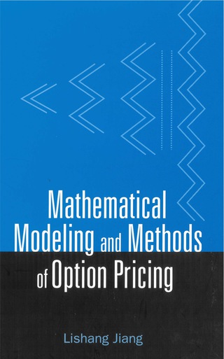 Cover image: Mathematical Modeling and Methods of Option Pricing 9789812563699
