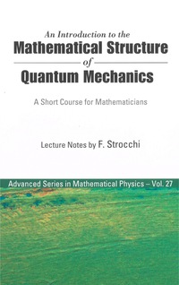 Cover image: INTROD TO THE MATH'L STRUCTURE OF..(V27) 9789812564313