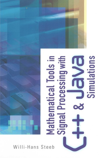 صورة الغلاف: Mathematical Tools in Signal Processing with C++ and Java Simulations 9789812565006