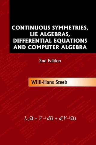 Cover image: Continuous Symmetries, Lie Algebras, Differential Equations and Computer Algebra 2nd edition 9789812708090
