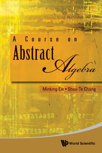 Cover image: A Course on Abstract Algebra 9789814271882