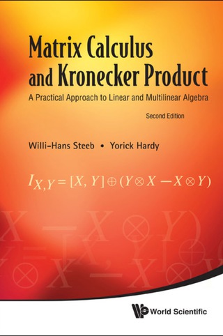 Cover image: Matrix Calculus and Kronecker Product: A Practical Approach to Linear and Multilinear Algebra 2nd edition 9789814335317
