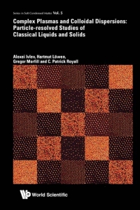 Omslagafbeelding: Complex Plasmas and Colloidal Dispersions: Particle-Resolved Studies of Classical Liquids and Solids 9789814350068