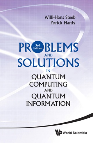 Cover image: Problems and Solutions in Quantum Computing and Quantum Information 3rd edition 9789814366328