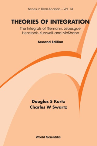 Cover image: Theories of Integration: The Integrals of Riemann, Lebesgue, Henstock–Kurzweil, and McShane 2nd edition 9789814368995