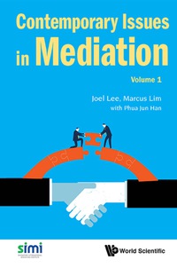 صورة الغلاف: Contemporary Issues In Mediation - Volume 1 9789813108356
