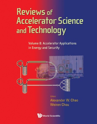 Cover image: Reviews of Accelerator Science and Technology: Volume 8: Accelerator Applications in Energy and Security 9789813108899
