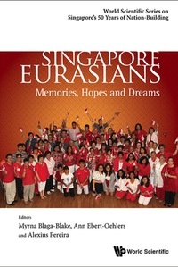 Cover image: SINGAPORE EURASIANS: MEMORIES, HOPES AND DREAMS 9789813109582