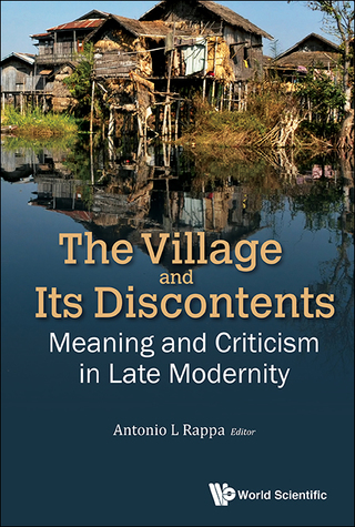 Cover image: The Village and Its Discontents: Meaning and Criticism in Late Modernity 9789813140066