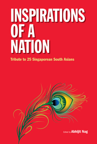 Cover image: Inspirations Of A Nation: Tribute To 25 Singaporean South Asians 9789813141049