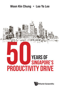 Omslagafbeelding: 50 YEARS OF SINGAPORE'S PRODUCTIVITY DRIVE 9789813141179