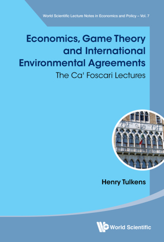 Cover image: Economics, Game Theory and International Environmental Agreements: The Ca' Foscari Lectures 9789813141223