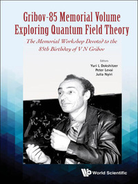 Cover image: GRIBOV-85 MEMORIAL VOLUME: EXPLORING QUANTUM FIELD THEORY 9789813141698