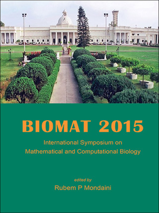 表紙画像: BIOMAT 2015: Proceedings of the International Symposium on Mathematical and Computational Biology 9789813141902