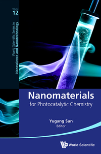 Imagen de portada: NANOMATERIALS FOR PHOTOCATALYTIC CHEMISTRY 9789813141995