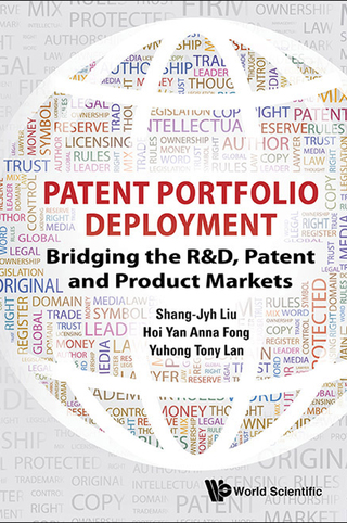Cover image: Patent Portfolio Deployment: Bridging the R&D, Patent and Product Markets 9789813142435