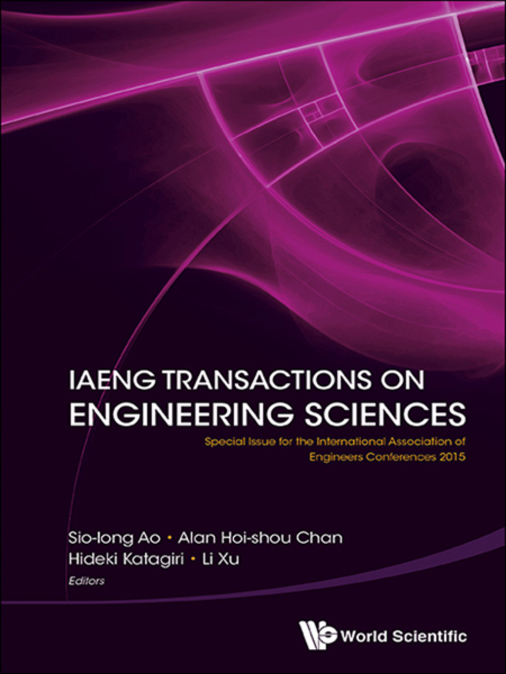 IAENG Transactions on Engineering Sciences: Special Issue for the International Association of Engineers Conferences 2015