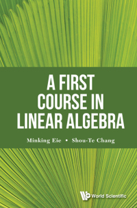 Cover image: FIRST COURSE IN LINEAR ALGEBRA, A 9789813143104