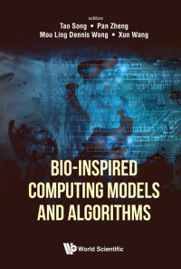 表紙画像: BIO-INSPIRED COMPUTING MODEL AND ALGORITHM 9789813143173