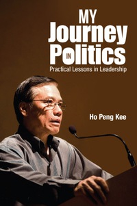 Omslagafbeelding: MY JOURNEY IN POLITICS: PRACTICAL LESSONS IN LEADERSHIP 9789813143876