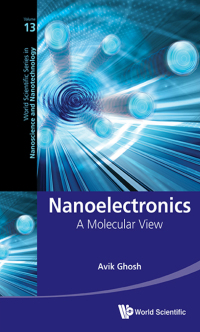 Cover image: NANOELECTRONICS: A MOLECULAR VIEW 9789813144491