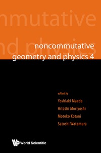 Cover image: NONCOMMUTATIVE GEOMETRY AND PHYSICS 4 9789813144613
