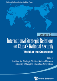 Cover image: International Strategic Relations and China's National Security: World at the Crossroads 9789813144934