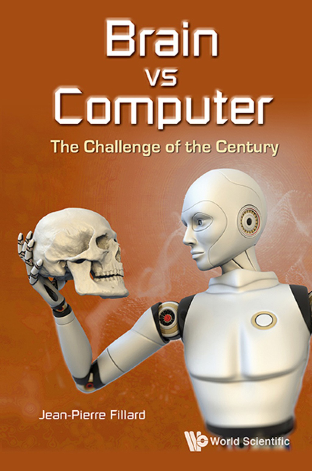 BRAIN VS COMPUTER: THE CHALLENGE OF THE CENTURY The Challenge of the Century