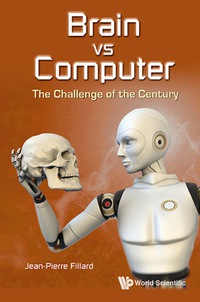 表紙画像: BRAIN VS COMPUTER: THE CHALLENGE OF THE CENTURY 9789813145542