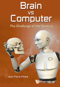 Titelbild: BRAIN VS COMPUTER: THE CHALLENGE OF THE CENTURY 9789813145542