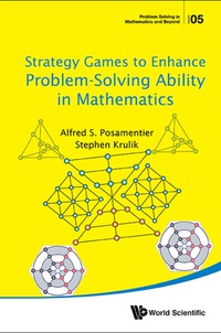 表紙画像: STRATEGY GAMES TO ENHANCE PROBLEM-SOLVING ABILITY IN MATH 9789813146334