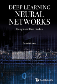 Imagen de portada: DEEP LEARNING NEURAL NETWORKS: DESIGN AND CASE STUDIES 9789813146440