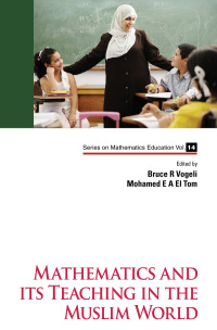 Imagen de portada: Mathematics And Its Teaching In The Muslim World 1st edition 9789813146778