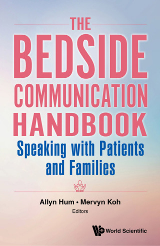 Cover image: The Bedside Communication Handbook: Speaking with Patients and Families 9789813147409