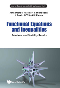 Cover image: FUNCTIONAL EQUATIONS AND INEQUALITIES 9789813147607