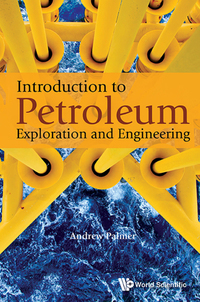 Omslagafbeelding: INTRODUCTION TO PETROLEUM EXPLORATION AND ENGINEERING 9789813147775