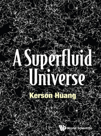صورة الغلاف: SUPERFLUID UNIVERSE, A 9789813148451