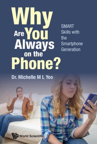 Omslagafbeelding: WHY ARE YOU ALWAYS ON THE PHONE? 9789813149335