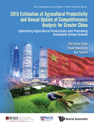 Cover image: 2015 Estimation of Agricultural Productivity and Annual Update of Competitiveness Analysis for Greater China: Optimising Agricultural Productivity and Promoting Innovation Driven Growth 9789813148321
