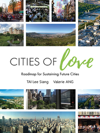 صورة الغلاف: CITIES OF LOVE: ROADMAP FOR SUSTAINING FUTURE CITIES 9789813200142