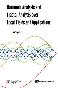 Cover image: HARMONIC ANALYSIS AND FRACTAL ANALYSIS OVER LOCAL FIELDS .. 9789813200494